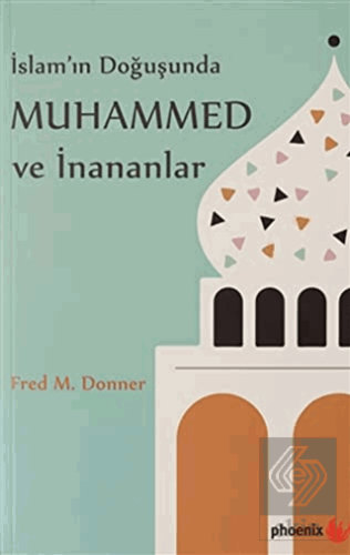 İslam'ın Doğuşunda Muhammed ve İnananlar