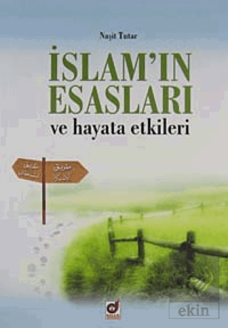 İslam\'ın Esasları ve Hayata Etkileri