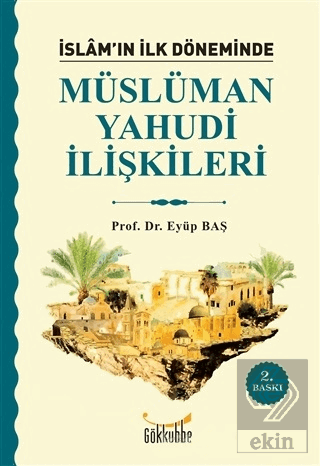 İslam\'ın İlk Döneminde Müslüman - Yahudi İlişkiler