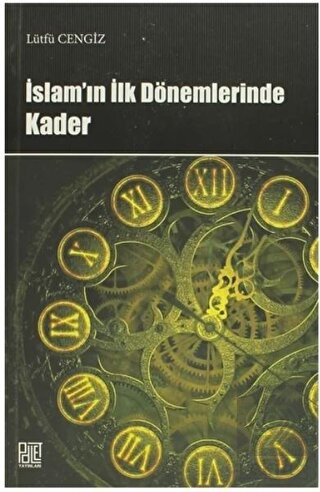 İslam\'ın İlk Dönemlerinde Kader