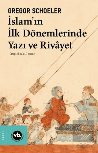 İslam'ın İlk Dönemlerinde Yazı ve Rivayet