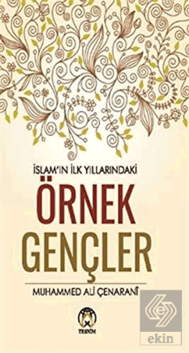 İslamın İlk Yıllarındaki Örnek Gençler