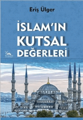 İslam'ın Kutsal Değerleri