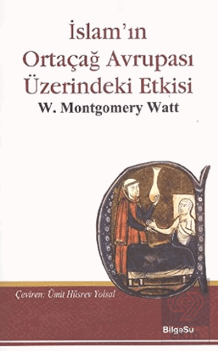 İslam\'ın Ortaçağ Avrupası Üzerindeki Etkisi