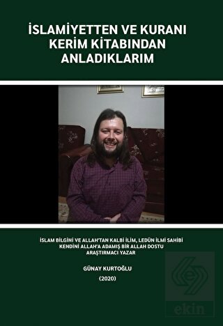 İslamiyetten ve Kuranı Kerim Kitabından Anladıklar