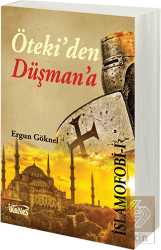 İslamofobi 1 : Öteki\'den Düşman\'a