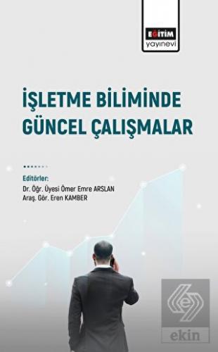 İşletme Biliminde Güncel Çalışmalar