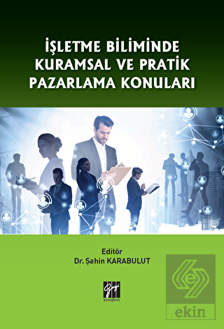 İşletme Biliminde Kuramsal ve Pratik Pazarlama Kon