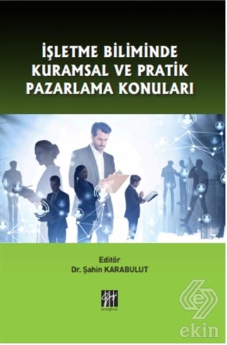 İşletme Biliminde Kuramsal ve Pratik Pazarlama Kon