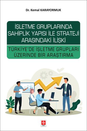 İşletme Gruplarında Sahiplik Yapısı ile Strateji Arasındaki İlişki Tür