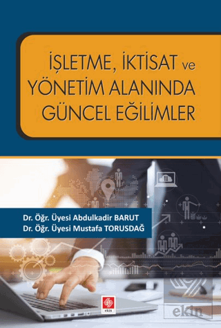 İşletme İktisat ve Yönetim Alanında Güncel Eğilimler