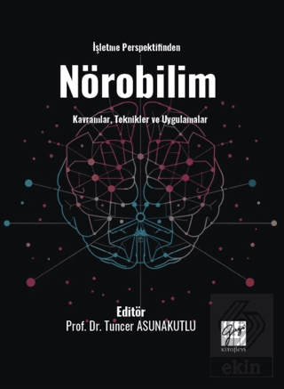 İşletme Perspektifinden Nörobilim Kavramlar, Teknikler ve Uygulamalar