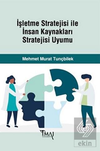 İşletme Stratejisi ile İnsan Kaynakları Stratejisi