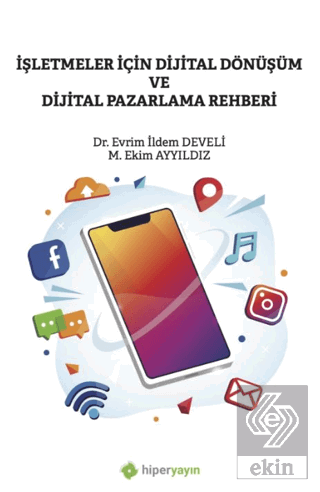 İşletmeler İçin Dijital Dönüşüm ve Dijital Pazarla