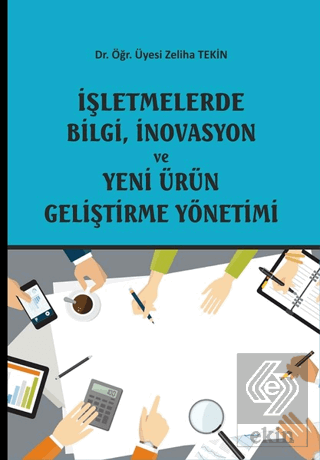 İşletmelerde Bilgi İnovasyon ve Yeni Ürün Gel.Yöne