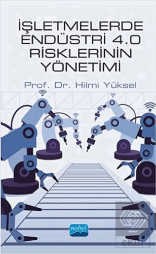 İşletmelerde Endüstri 4.0 Risklerinin Yönetimi