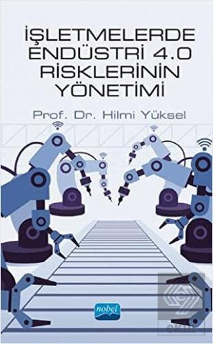 İşletmelerde Endüstri 4.0 Risklerinin Yönetimi