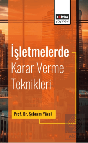 İşletmelerde Karar Verme Teknikleri