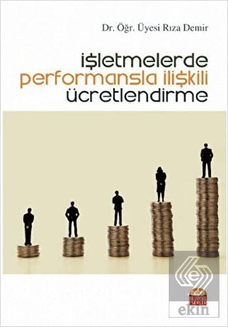 İşletmelerde Performansla İlişkili Ücretlendirme