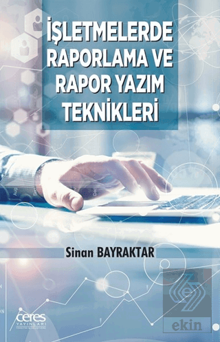 İşletmelerde Raporlama Ve Rapor Yazım Teknikleri