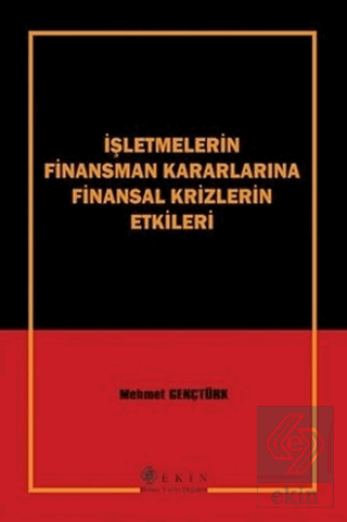 İşletmelerin Finansman Kararlarına Finansal Krizle