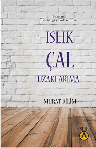 Islık Çal Uzaklarıma