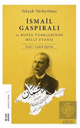 İsmail Gaspıralı ve Rusya Türklerinde Milli Uyanış