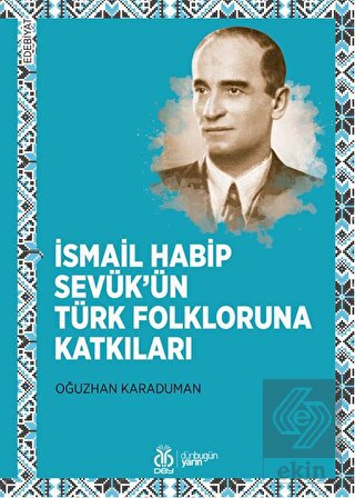 İsmail Habip Sevük'ün Türk Folkloruna Katkıları