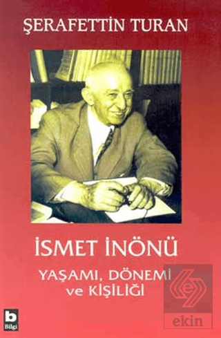 İsmet İnönü Yaşamı, Dönemi ve Kişiliği (Ciltli)