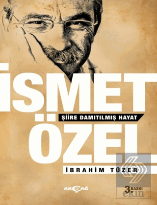 İsmet Özel - Şiire Damıtılmış Hayat