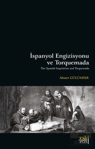 İspanyol Engizisyonu ve Torquemada