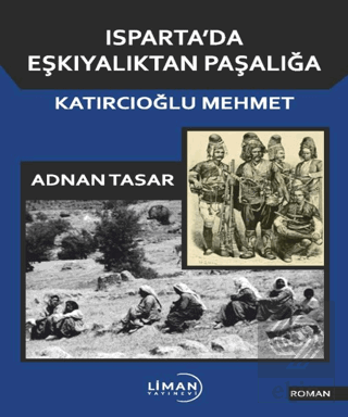 Ispartada Eşkiyalıktan Paşalığa Katırcıoğlu Mehmet