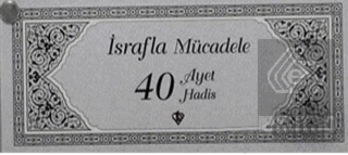 İsrafla Mücadele 40 Ayet Hadis Kartelası