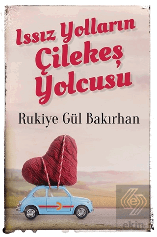 Issız Yolların Çilekeş Yolcusu