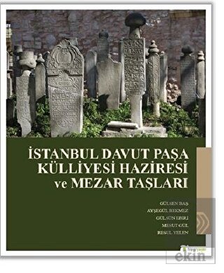 İstanbul Davut Paşa Külliyesi Haziresi ve Mezar Ta