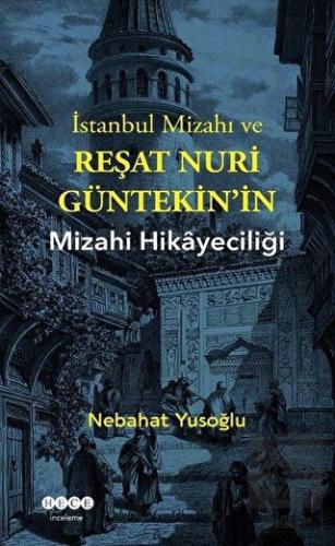 İstanbul Mizahı ve Reşat Nuri Güntekin\'in Mizahi H