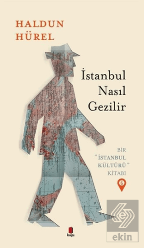 İstanbul Nasıl Gezilir - Bir İstanbul Kültürü Kita