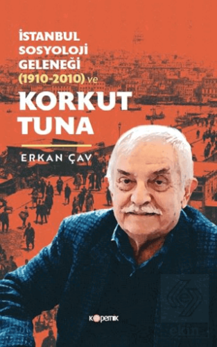 İstanbul Sosyoloji Geleneği (1910-2010) ve Korkut Tuna