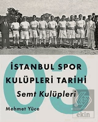 İstanbul Spor Kulüpleri Tarihi Semt Kulüpleri Cilt