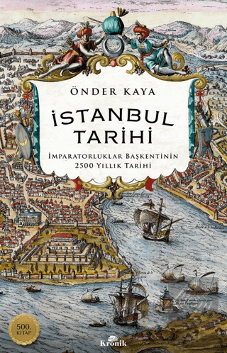 İstanbul Tarihi - İmparatorluklar Başkentinin 2500