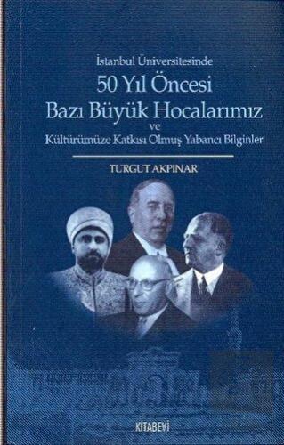 İstanbul Üniversitesinde 50 yıl Öncesi Bazı Büyük