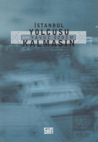 İstanbul Yolcusu Kalmasın