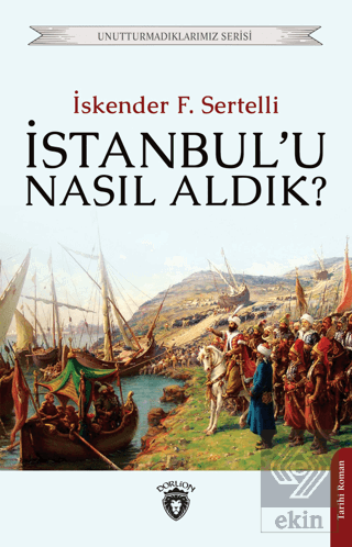 İstanbul'u Nasıl Aldık?