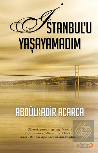 İstanbul\'u Yaşayamadım