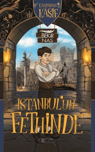 İstanbul'un Fethinde - Kahraman Kaşif