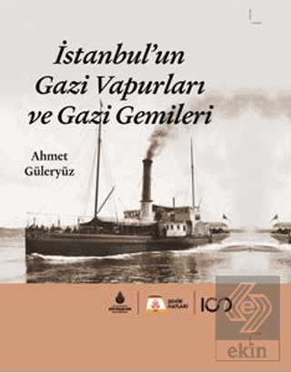 İstanbul'un Gazi Vapurları ve Gazi Gemileri