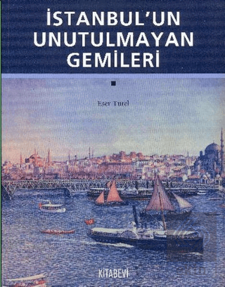 İstanbul\'un Unutulmayan Gemileri