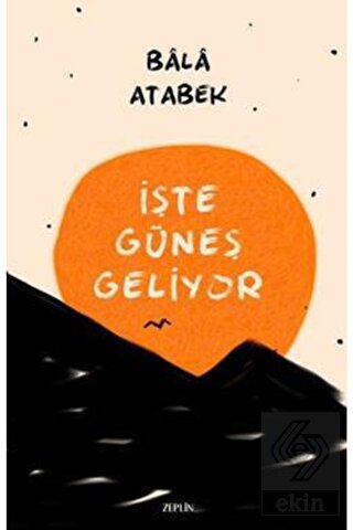 İşte Güneş Geliyor