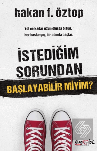 İstediğim Sorundan Başlayabilir Miyim?