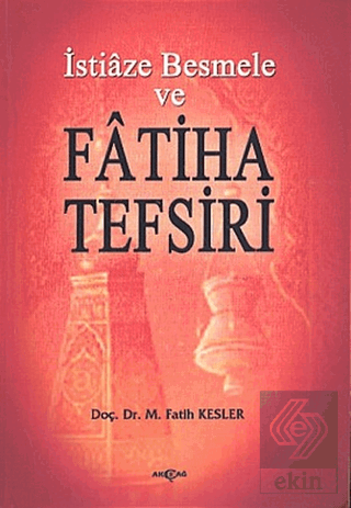 İstiaze Besmele ve Fatiha Tefsiri